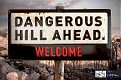 Dangerous - welcome!